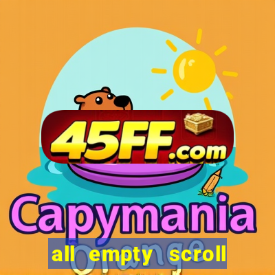 all empty scroll fear and hunger
